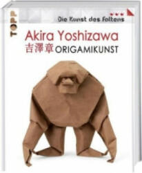 Akira Yoshizawa: Origamikunst - Akira Yoshizawa, Kazuo Hamada, Ornella Civardi (ISBN: 9783772477072)