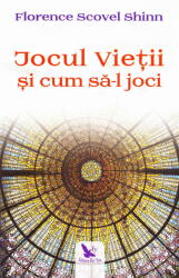 Jocul vietii si cum sa-l joci - Florence Scovel Shinn (ISBN: 9786066392983)