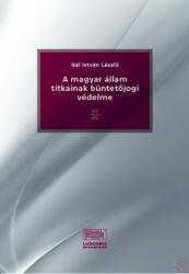 A MAGYAR ÁLLAM TITKAINAK BÜNTETŐJOGI VÉDELME (2021)