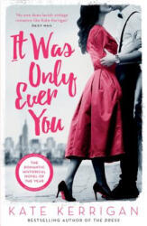 It Was Only Ever You - Kate Kerrigan (ISBN: 9781784082420)