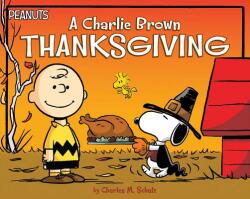 A Charlie Brown Thanksgiving - Charles M. Schulz, Daphne Pendergrass, Scott Jeralds (ISBN: 9781481468053)