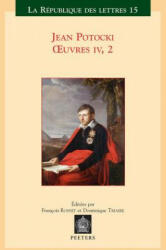 Jean Potocki - Oeuvres IV. 2: Manuscrit Trouve a Saragosse (Version de 1804) - F. Rosset, D. Triaire (ISBN: 9789042916661)