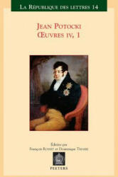 Jean Potocki - Oeuvres IV. 1: Manuscrit Trouve a Saragosse (Version de 1810) - F. Rosset, D. Triaire (ISBN: 9789042916654)