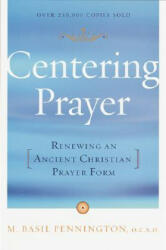 Centering Prayer: Renewing an Ancient Christian Prayer Form - M. Basil Pennington (ISBN: 9780385181792)