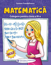 Culegere de matematica pentru clasa 3-a - Carmen Trandafirescu (ISBN: 9789731234045)