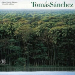 Tomas Sanchez - Edward J. Sullivan, Gabriel Garcia Marquez (ISBN: 9788884913968)