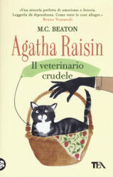 Agatha Raisin. Il veterinario crudele - M. C. Beaton (2019)
