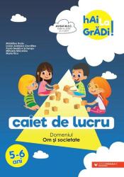 Hai la gradi! Om si societate. Caiet de lucru. 5-6 ani - Madalina Radu (ISBN: 9789734731787)