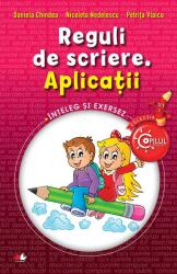Reguli de scriere. Aplicatii. Caiet de lucru pentru clasele 3-4 - Daniela Chindea (ISBN: 9786063300745)