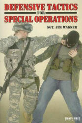 Defensive Tactics for Special Operations - Jim Wagner (ISBN: 9780897501644)