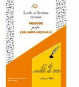 Limba si literatura romana - 25 de modele de teste - Pregatire pentru Evaluarea Nationala - clasa a VII-a (ISBN: 9786069932049)