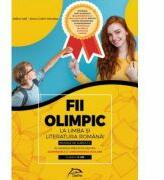 Fii OLIMPIC la limba si literatura romana! Modele de subiecte in vederea pregatirii pentru olimpiadele si concursurile scolare - clasele V-VIII (ISBN: 9786069931158)