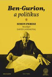 Ben-Gurion, a politikus. Simon peresz beszélget David Landauval (2021)