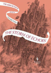 The Storm of Echoes: Book Four of the Mirror Visitor Quartet - Christelle Dabos (2021)