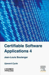 Certifiable Software Applications 4 - Jean-Louis Boulanger (ISBN: 9781785481208)