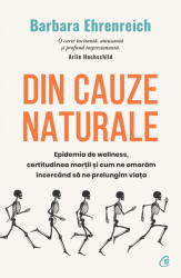 Din cauze naturale - Barbara Ehrenreich (ISBN: 9786064409911)