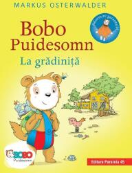 Bobo Puidesomn - La gradinita. Povesti ilustrate pentru puisori isteti (editie cartonata) - Markus Osterwalder (ISBN: 9789734733965)