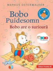Bobo Puidesomn - Bobo are o surioara. Povesti ilustrate pentru puisori isteti - Markus Osterwalder (ISBN: 9789734733972)