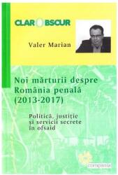 Noi mărturii despre România penală (ISBN: 9786066800082)