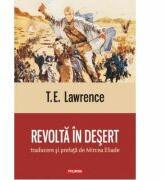 Revolta in desert - T. E. Lawrence (ISBN: 9789734653225)