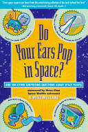 Do Your Ears Pop in Space? and 500 Other Surprising Questions about Space Travel (ISBN: 9780471154044)