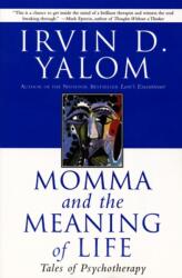 Momma and the Meaning of Life - Irvin D. Yalom (ISBN: 9780060958381)