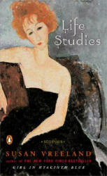 Life Studies - Susan Vreeland (ISBN: 9780143036104)