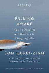 Falling Awake: How to Practice Mindfulness in Everyday Life (ISBN: 9780316411752)