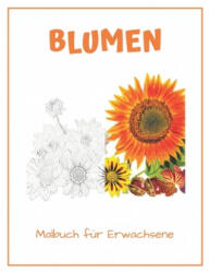 Blumen Malbuch für Erwachsene: 50 schöne Blumen Motive zum Ausmalen und Entspannen - Barbara Kastner (ISBN: 9781706006374)