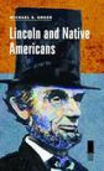 Lincoln and Native Americans - Green, Michael S. , Ph. D (ISBN: 9780809338252)