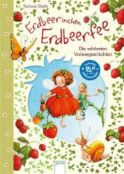Erdbeerinchen Erdbeerfee. Die schönsten Vorlesegeschichten - Stefanie Dahle (ISBN: 9783401715452)