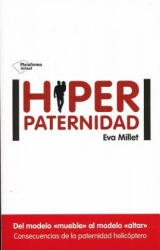 Hiperpaternidad - EVA MILLET (ISBN: 9788416620036)