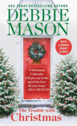 Trouble With Christmas - Debbie Mason (ISBN: 9781538760079)
