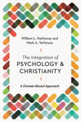 Integration of Psychology and Christianity - A Domain-Based Approach - Mark A. Yarhouse (ISBN: 9780830841837)
