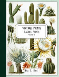 Vintage Prints: Cactus Prints - E Bell (ISBN: 9781986193504)