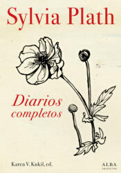 Diarios completos - SYLVIA PLATH, KAREN V. KUKIL (ISBN: 9788490652336)