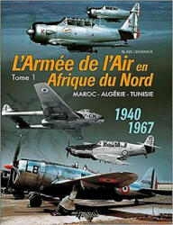 L'Aemee De l'Air En Adrique Du Nord - Tome 1 - Alain Crosnier (ISBN: 9782352504207)