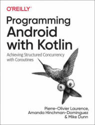 Programming Android with Kotlin - Amanda Hinchman-Dominguez, Mike Dunn (ISBN: 9781492063001)