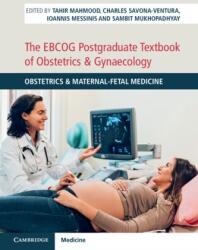 EBCOG Postgraduate Textbook of Obstetrics & Gynaecology - Tahir Mahmood, Charles Savona Ventura, Ioannis Messinis, Sambit Mukhopadhyay (ISBN: 9781108495783)