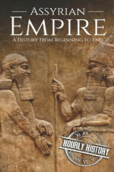 Assyrian Empire - Hourly History (ISBN: 9781699769225)