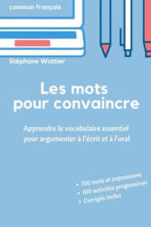 Les mots pour convaincre - Stephane Wattier (ISBN: 9781687825476)