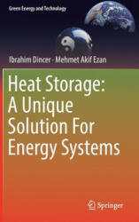 Heat Storage: A Unique Solution For Energy Systems - Ibrahim Dincer, Mehmet Akif Ezan (ISBN: 9783319918921)