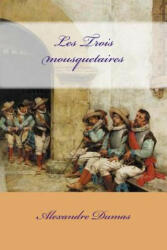 Les Trois mousquetaires - Alexandre Dumas (ISBN: 9781978404564)