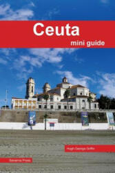 Ceuta Mini Guide - Hugh Griffin (ISBN: 9780954333539)