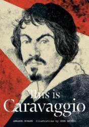 This is Caravaggio - Annabel Howard (ISBN: 9781780677002)