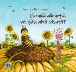 Harnică albinuță, vei găsi altă căsuță? (ISBN: 9786060483625)