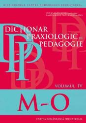 Dictionar praxiologic de pedagogie. Volumul 4 (M-O) - Musata Bocos, Ramona Radut-Taciu, Cornelia Stan (ISBN: 9786069452493)