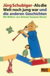 Als die Welt noch jung war und die anderen Geschichten - Jürg Schubiger (ISBN: 9783407799975)