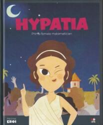MICII EROI. Hypathia (ISBN: 9786063350009)