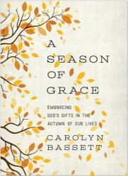 A Season of Grace: Embracing God's Gifts in the Autumn of Our Lives (ISBN: 9781593253165)